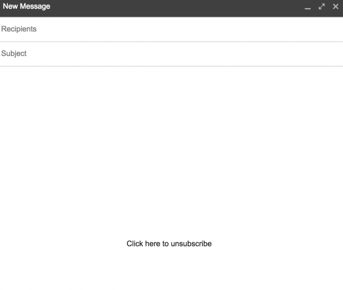 At the bottom of your email, type, “Click here to unsubscribe.”